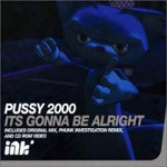 Pussy 2000 - It's Gonna Be Alright